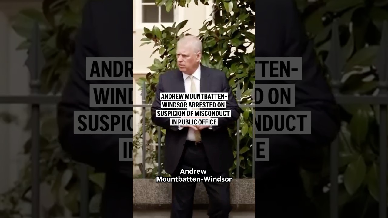 Andrew Mountbatten-Windsor arrested on suspicion of misconduct in public office