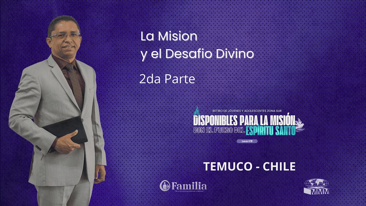 La misión y el desafío Divino. Rev Carlos Rodelo en Chile. 2ra Parte