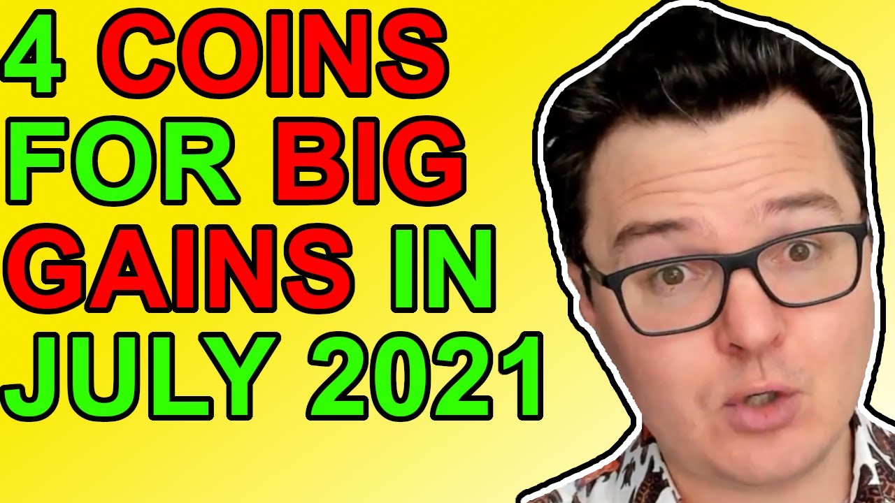 Top 4 Crypto Coins For HUGE Gains in July 2021!