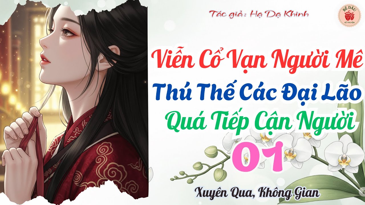 [1] Viễn Cổ Vạn Người Mê, Thú Thế Các Đại Lão Quá Tiếp Cận Người