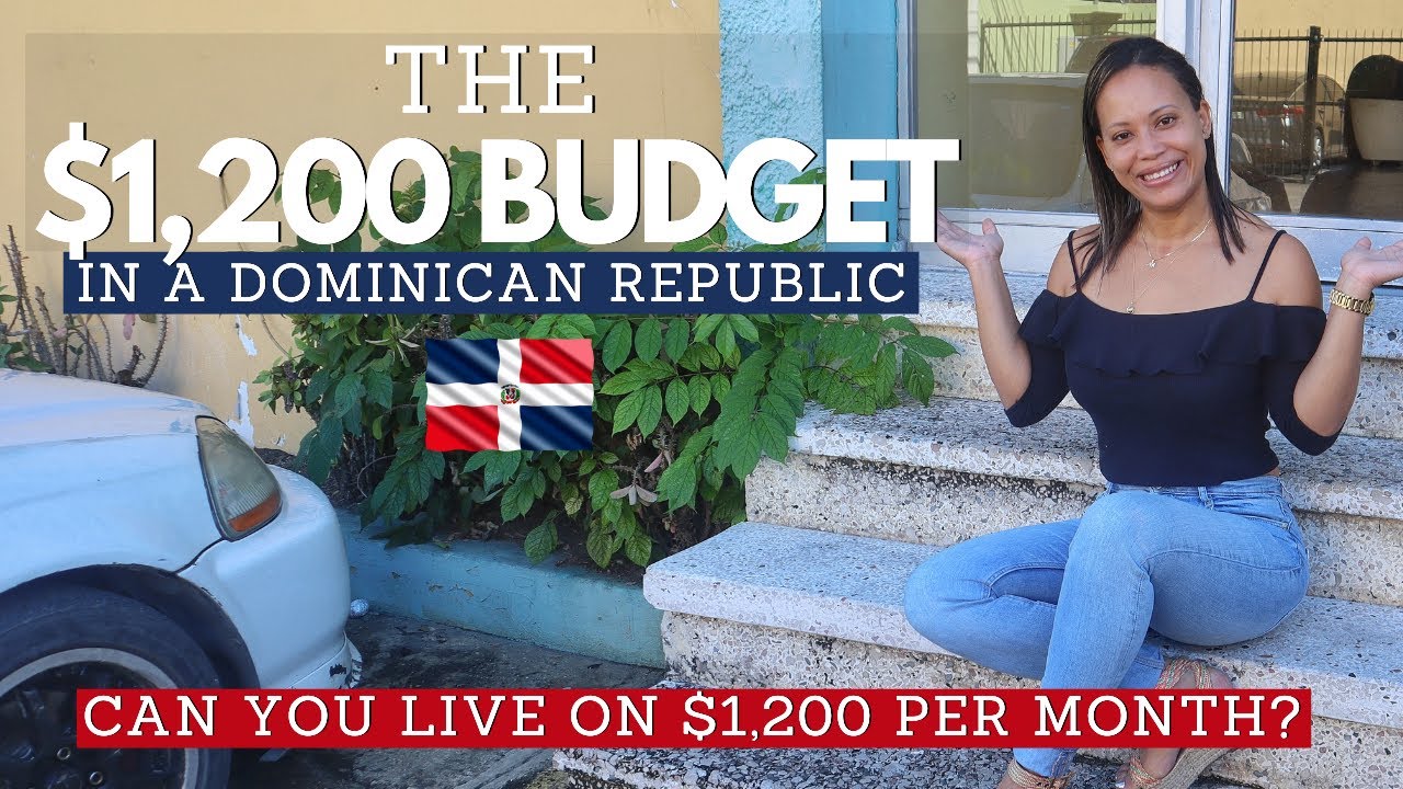 CAN YOU SURVIVE ON $1,200 PER MONTH IN DOMINICAN REPUBLIC?