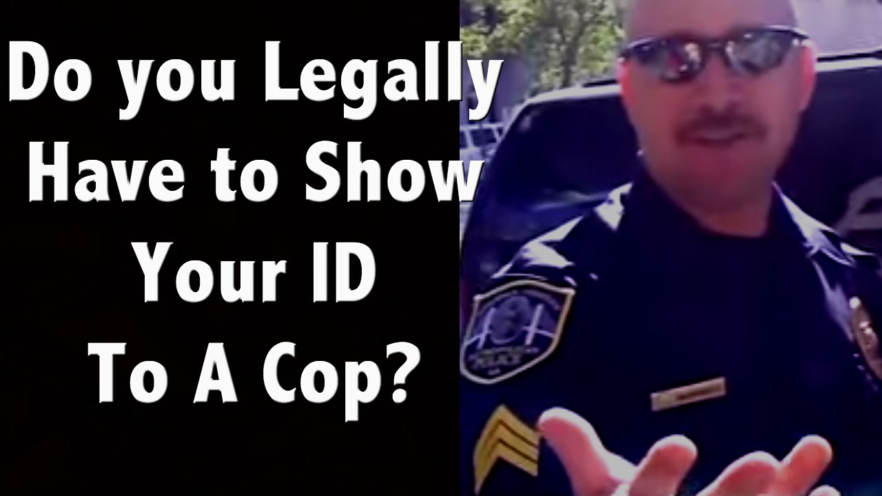 Do you have to show an ID to a cop? How do you refuse a search on your car?