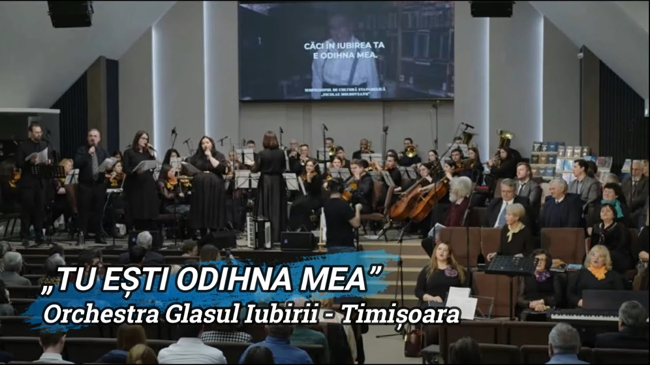 „TU EȘTI ODIHNA MEA” - ORCHESTRA GLASUL IUBIRII TIMIȘOARA