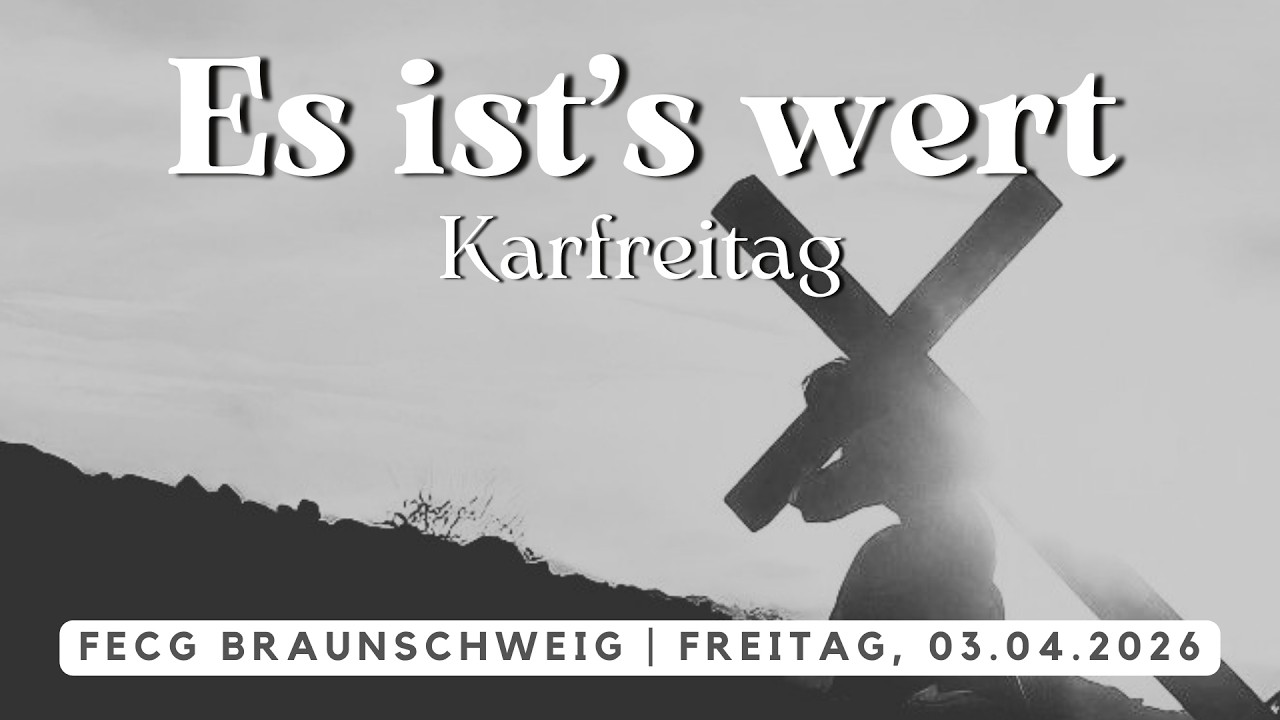 Es ist's wert | Live - Karfreitag Gottesdienst am 03.04.2026