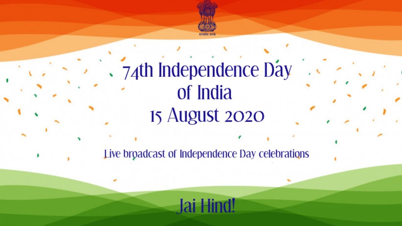 74th Independence Day of India Celebrations &ndash; 15 August 2020