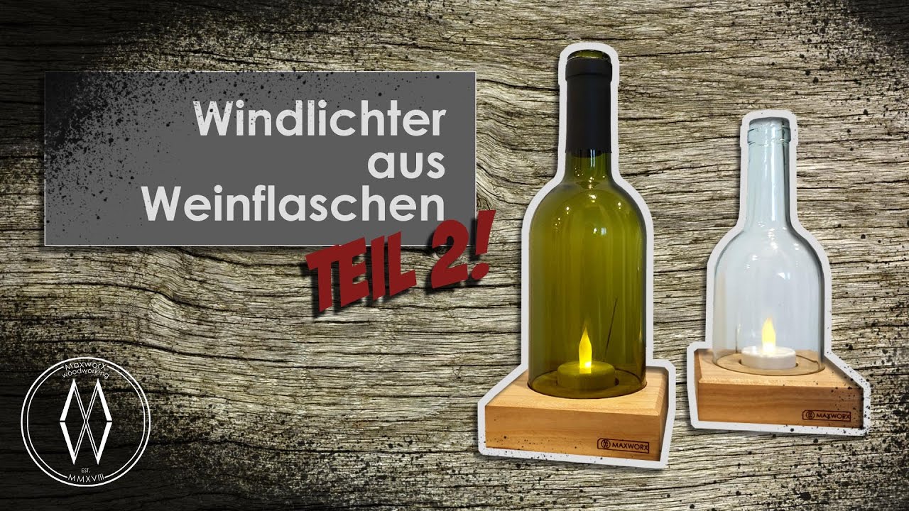 Weinflasche als Windlicht - Teil 2