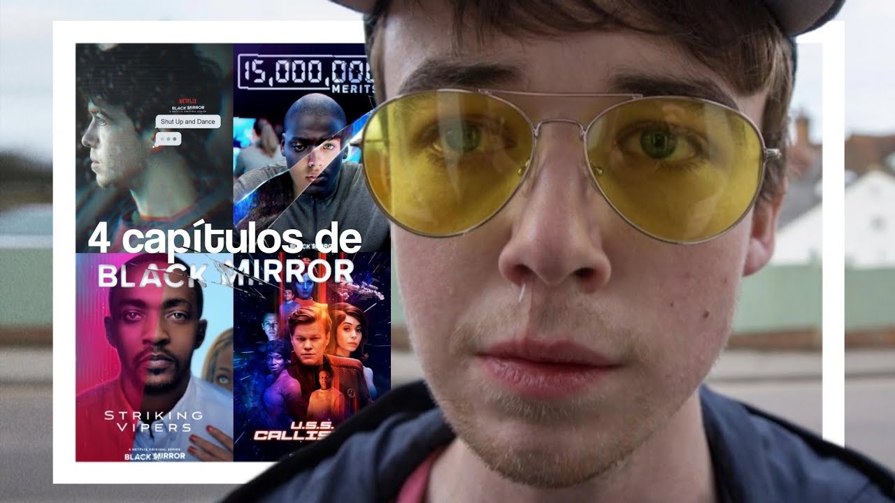 Resumiendo 4 capitulos randoms de BLACK MIRROR.