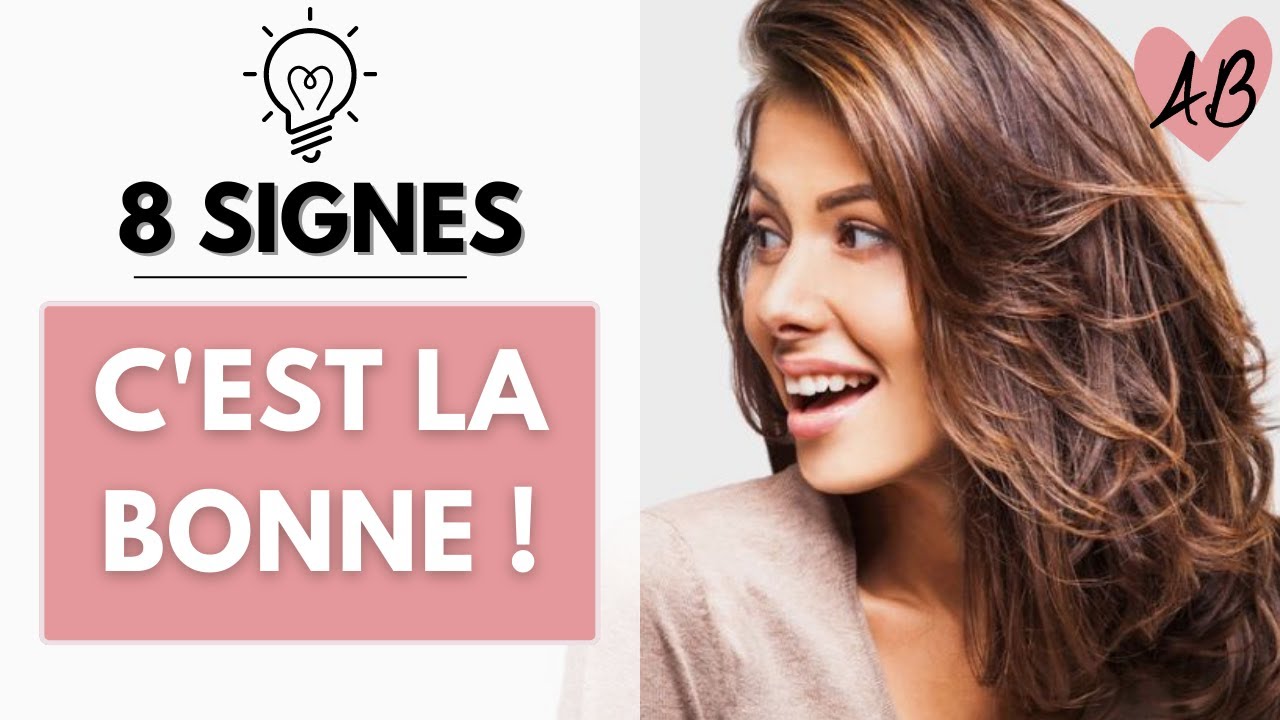 8 signes que c'est LA BONNE et qu'ELLE EST FAITE POUR VOUS