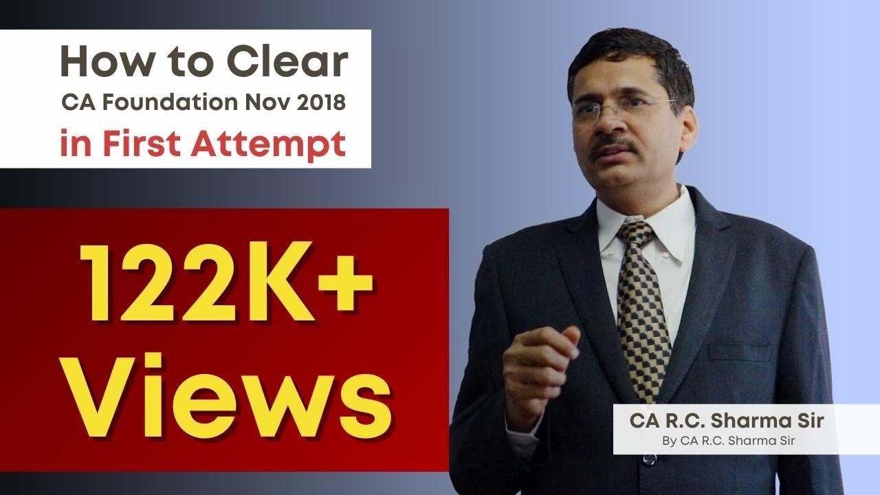How to Clear CA Foundation Nov 2018 in First Attempt | By CA R.C. Sharma Sir