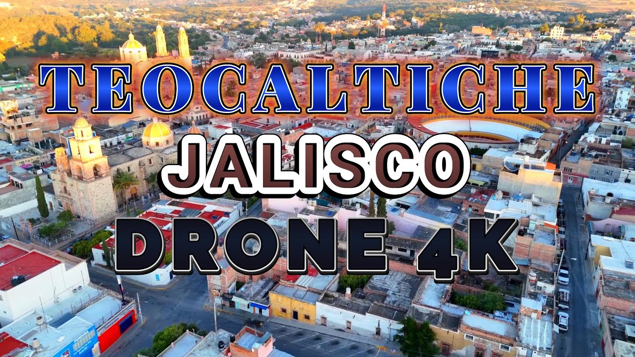 TEOCALTICHE JALISCO DRONE 4K