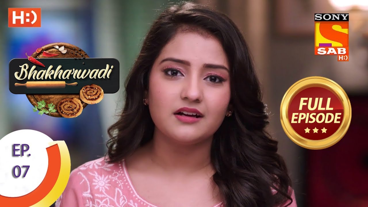 Bhakharwadi - Ep 07 - Full Episode - 19th February, 2019