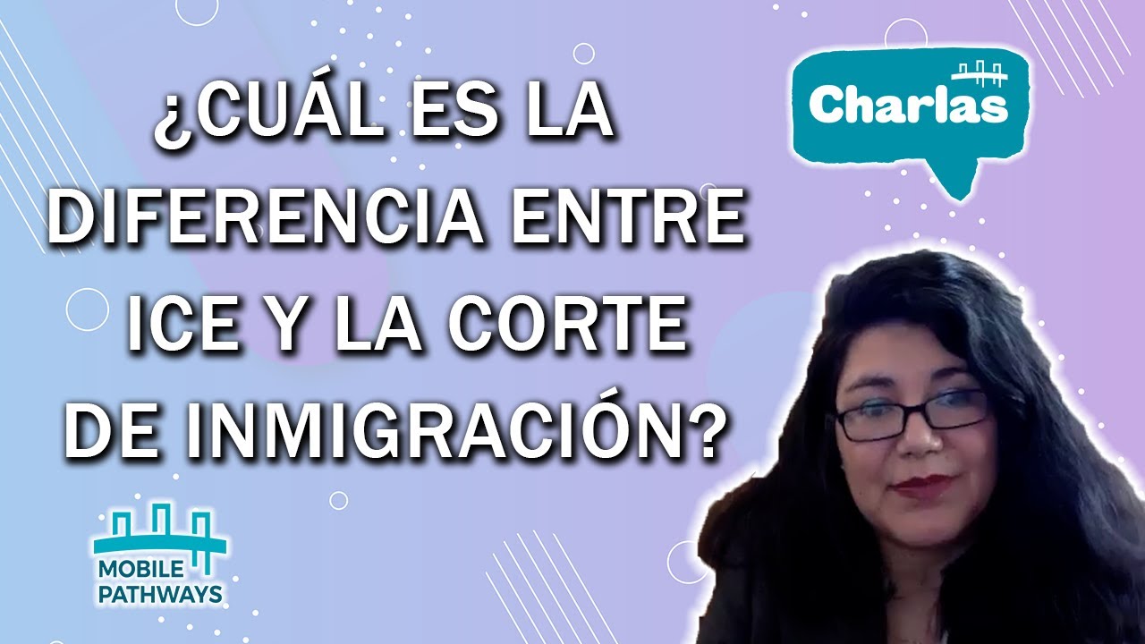 ¿Cuál es la diferencia entre ICE y la corte de inmigración?