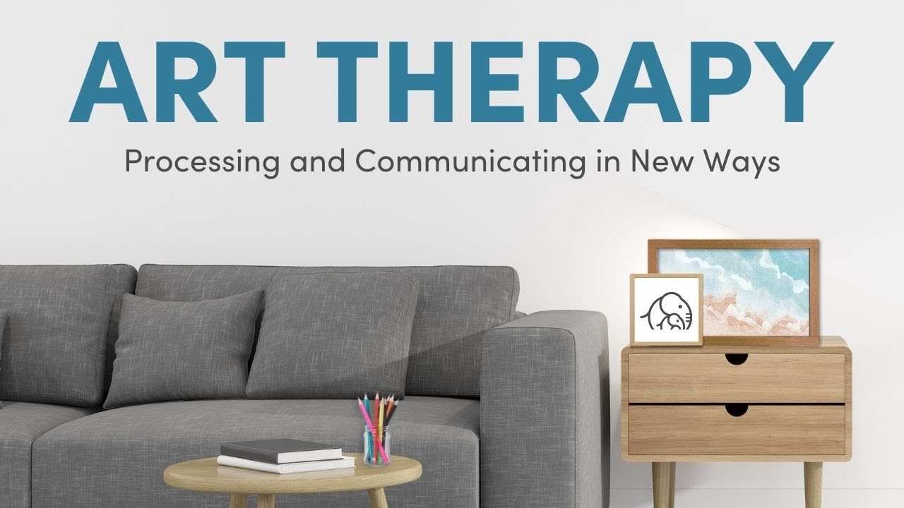 Art Therapy: Processing and Communicating in New Ways | Incorporating Art into Therapy Sessions