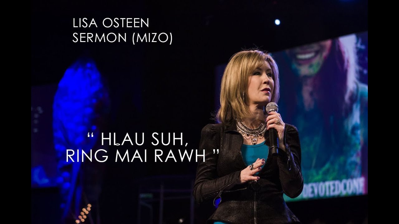 Hlau suh ring mai rawh... Lisa Osteen Mizo Sermon
