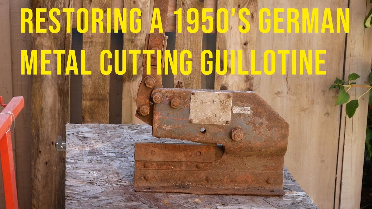 Restoring a1950's German Metal Cutting Guillotine.