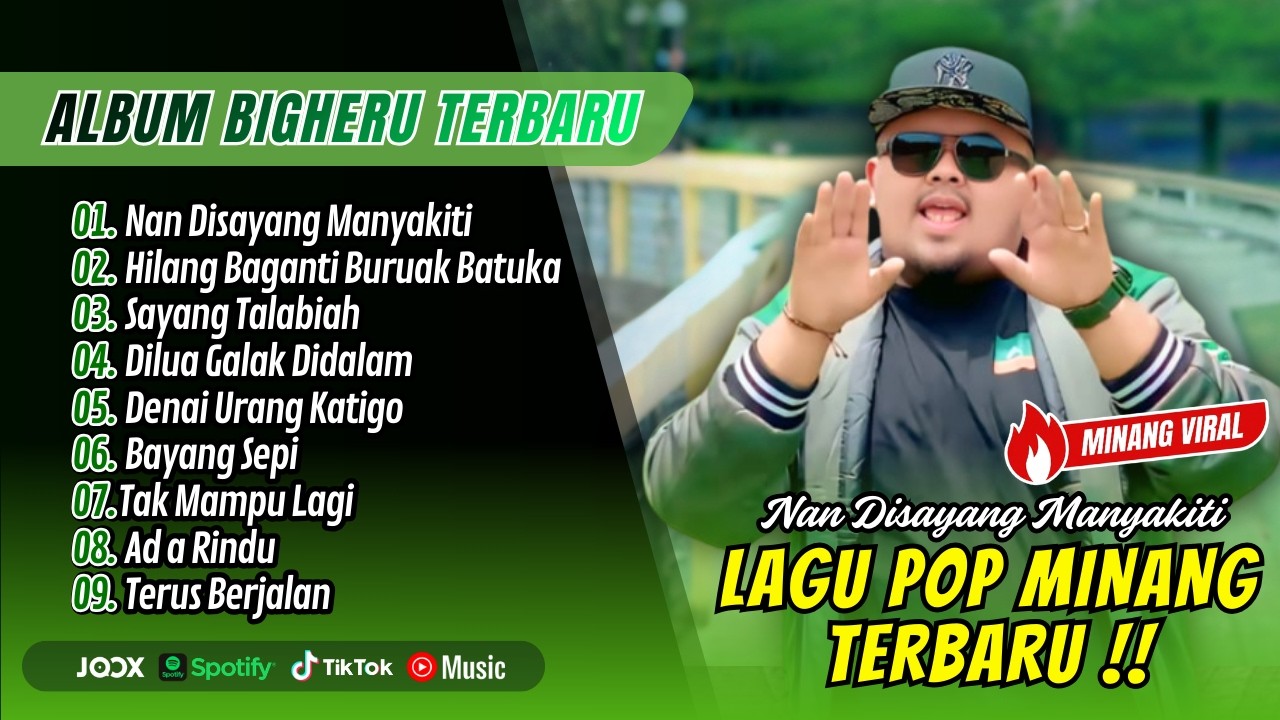 Bigheru - NAN DISAYANG MANYAKITI - HILANG BAGANTI BURUAK BATUKA  || LAGU MINANG TERPOPULER 2026