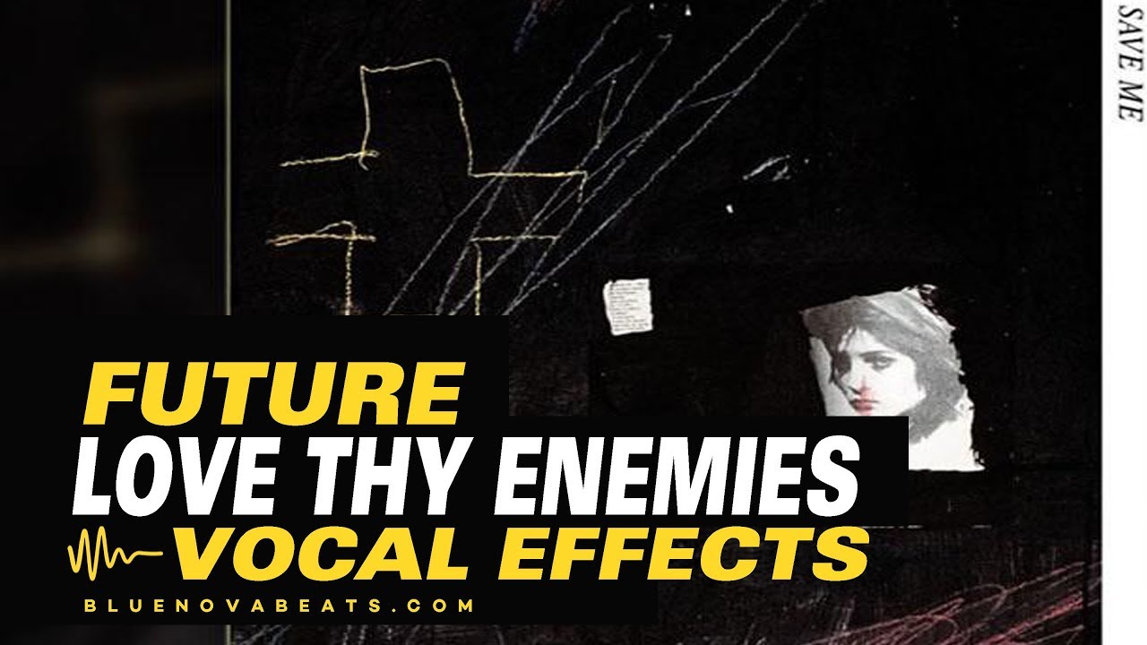 👨&zwj;🚀 HOW TO SOUND LIKE FUTURE - LOVE THY ENEMIES (VOCAL EFFECTS)