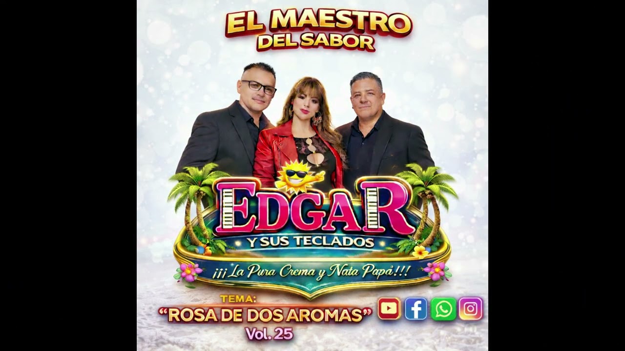ROSA DE DOS AROMAS / EDGAR Y SUS TECLADOS