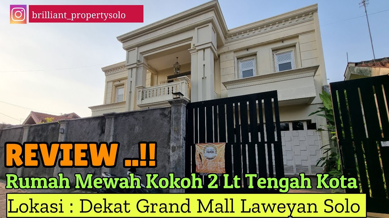 REVIEW Rumah Mewah Kokoh 2 Lt Nyaman Laweyan Solo Rp 3.9 M 081215065002
