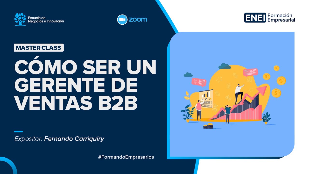 Master class: Cómo ser un Gerente de ventas B2B | ENEI escuela de negocios