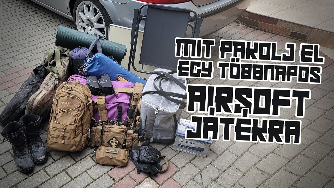 Mit csomagolj el egy t&ouml;bbnapos AIRSOFT j&aacute;t&eacute;kra?!