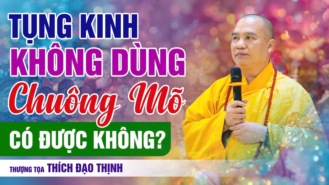 Tụng Kinh không dùng chuông mõ có được không ? | Thầy Thích Đạo Thịnh
