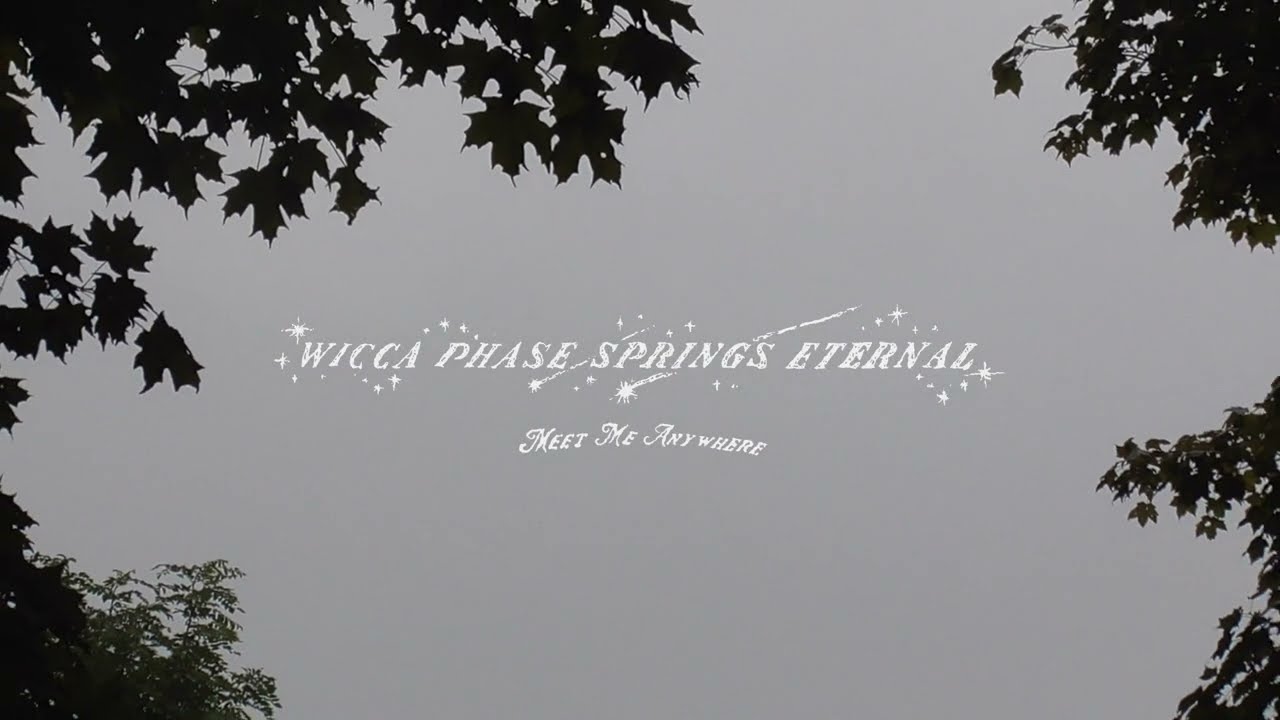 WICCA PHASE SPRINGS ETERNAL - 
