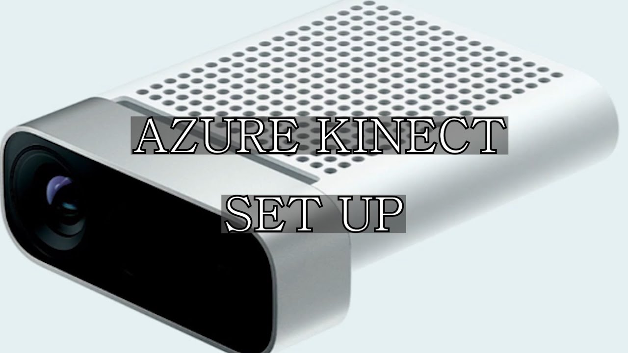 AZURE KINECT SETUP