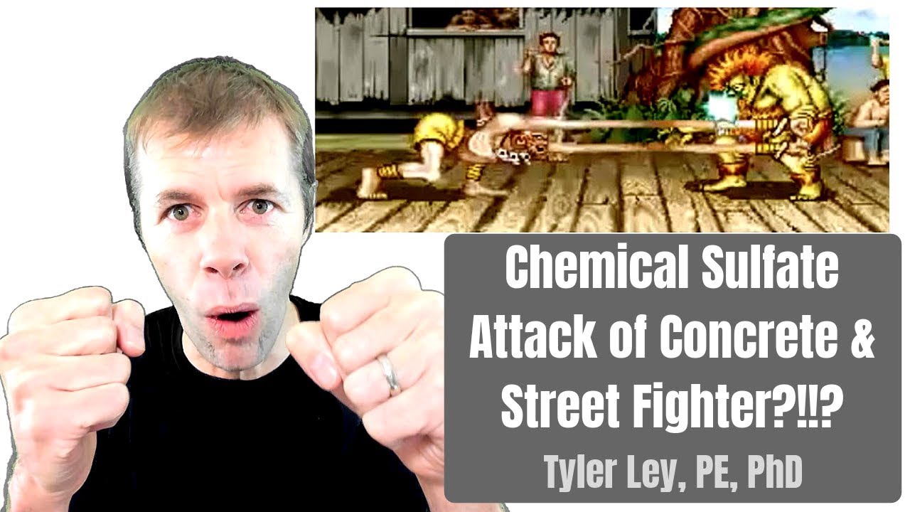 Chemical Sulfate Attack of Concrete and Street Fighter?!!?