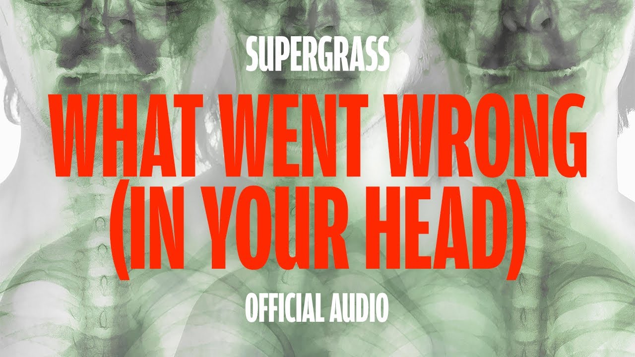 Supergrass - What Went Wrong (In Your Head) [Official Audio]
