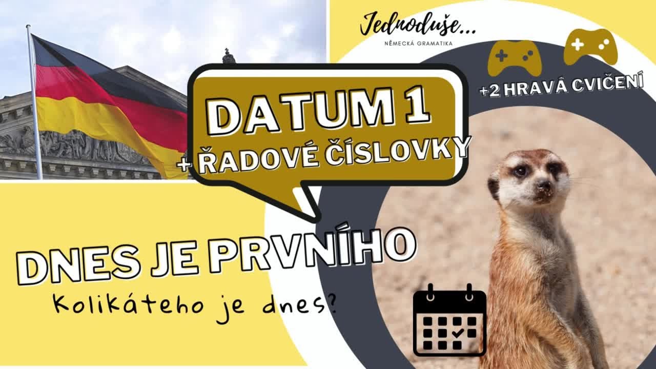 KOLIKÁTEHO JE DNES? Datum + řadové číslovky Němčina jednoduše