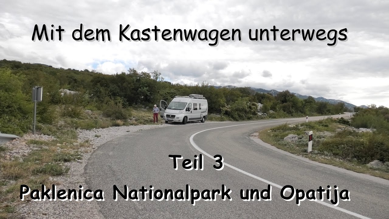 Mit dem Wohnmobil unterwegs 3 (8) -  Paklenica Nationalpark und Opatija