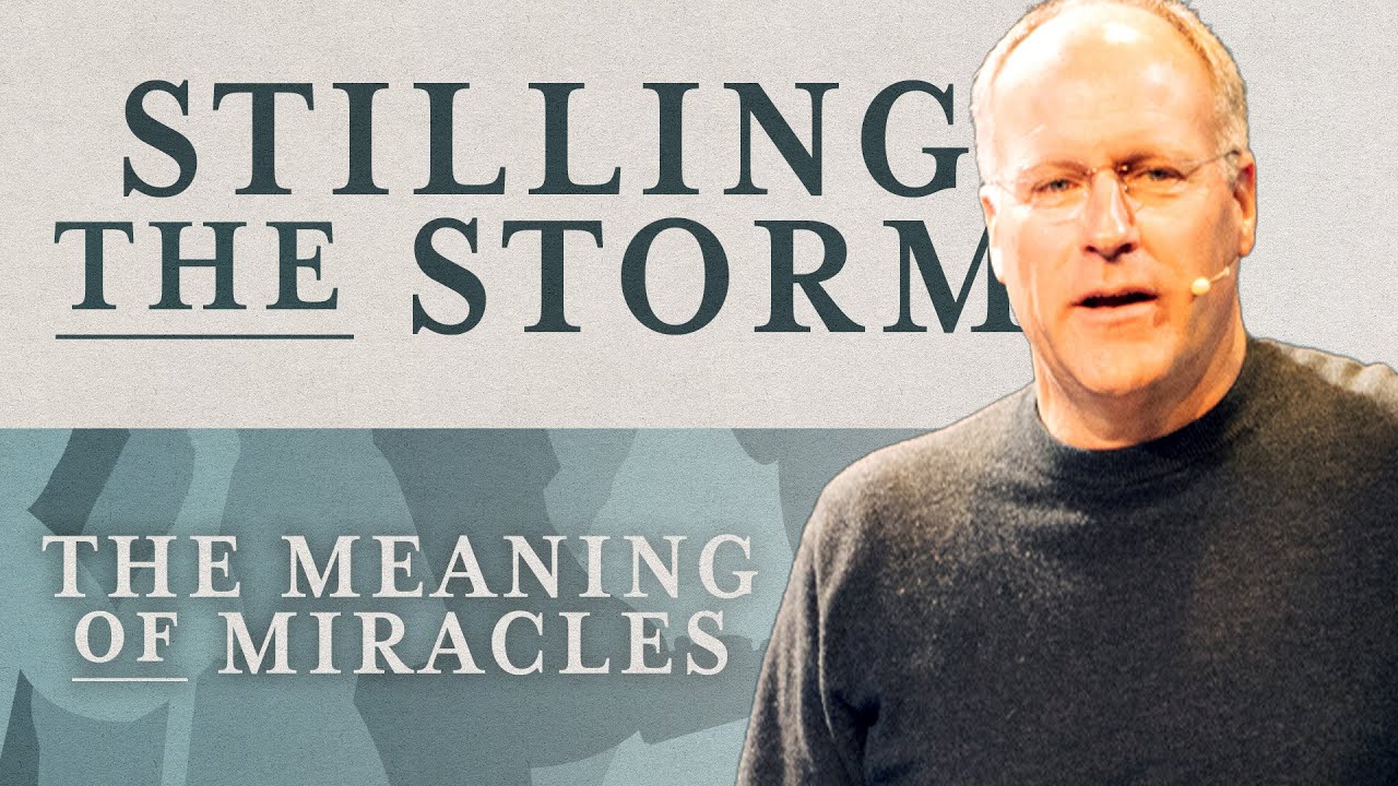 Stilling the Storm | The Meaning of Miracles | Part 2
