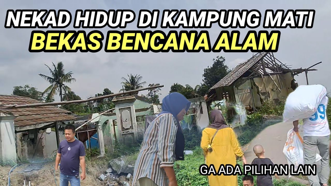 NEKAD‼️ HIDUP TANPA TETANGGA DI KAMPUNG MATI BEKAS BENCANA ALAM