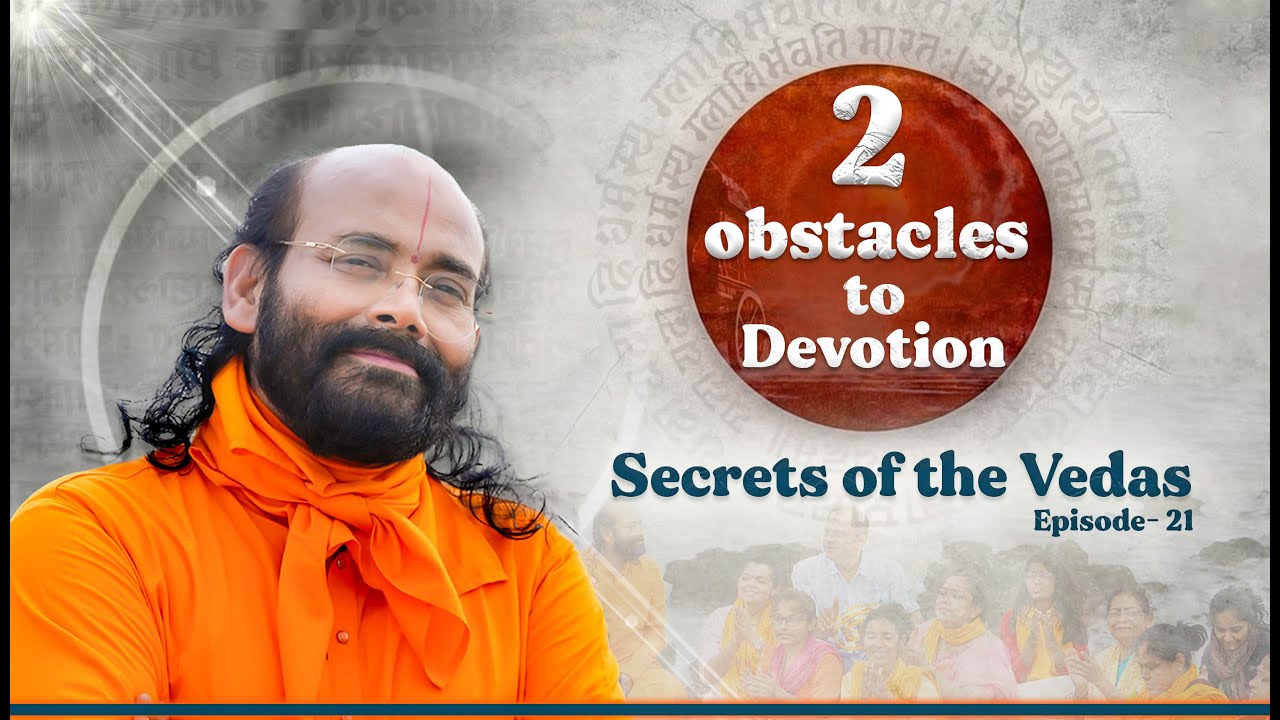 2 Reasons We Fail in Surrender | Swami Yugal Sharan | Secrets of the Vedas, Ep. 21