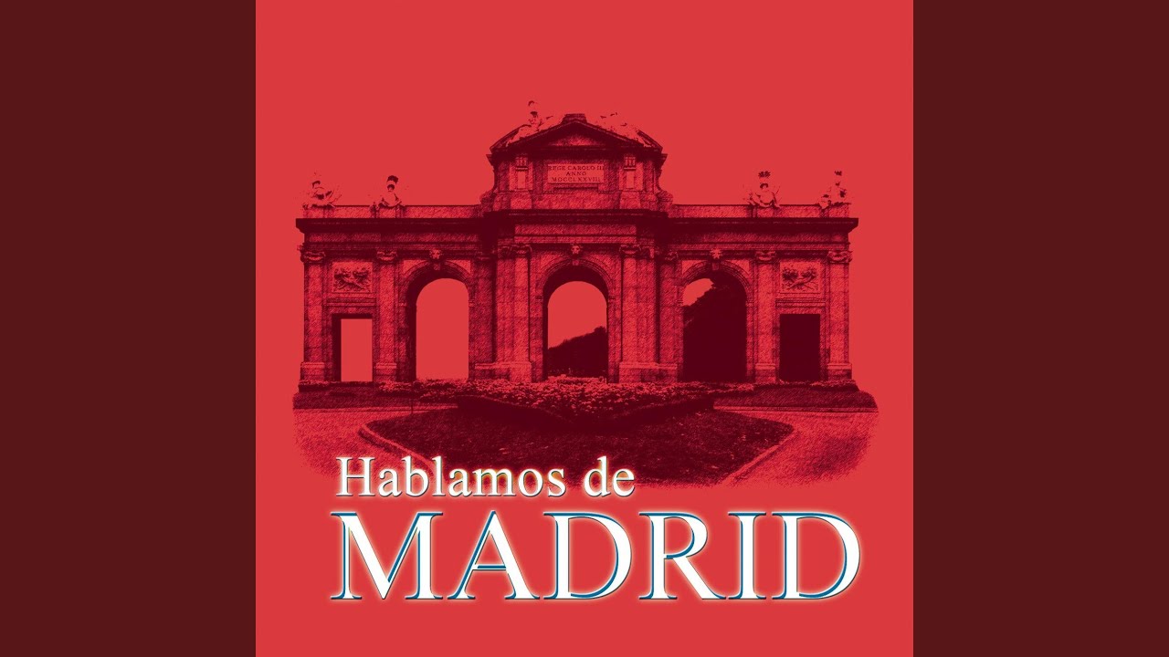 Pongamos Que Hablo De Madrid (Album Version)
