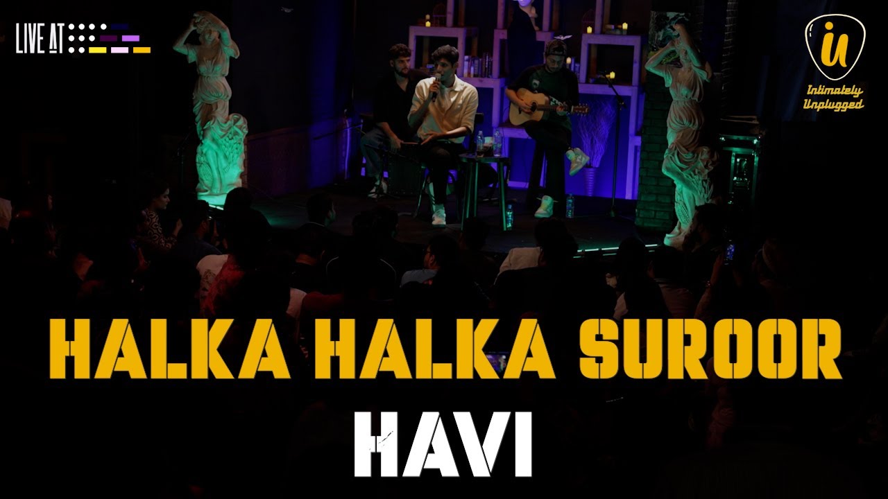 Halka Halka Suroor | HAVI  | Intimately Unplugged | Live at 432