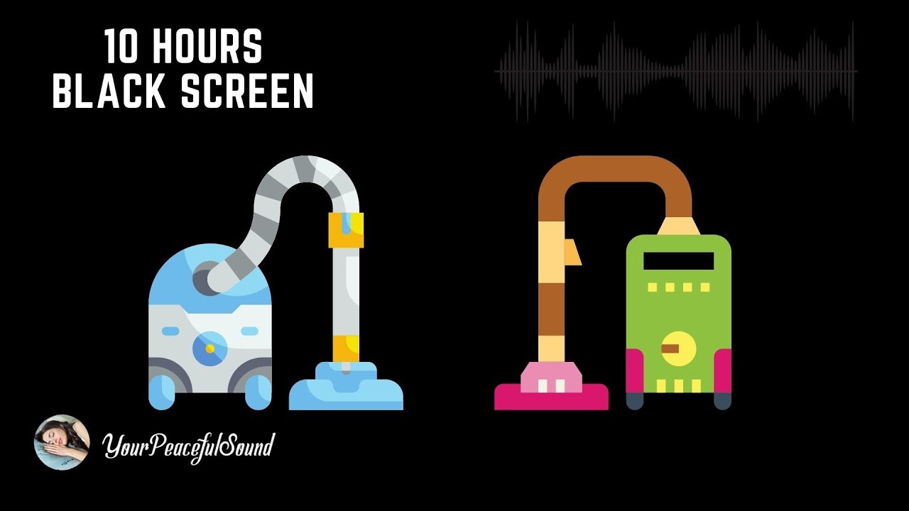 10 Hour Mix of VACUUM CLEANER Sounds | White Noise - Black Screen | Calm, Relax or Sooth a Baby