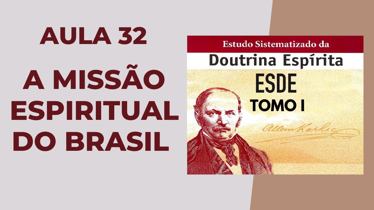 ESDE AULA 32 - A MISSÃO ESPIRITUAL DO BRASIL