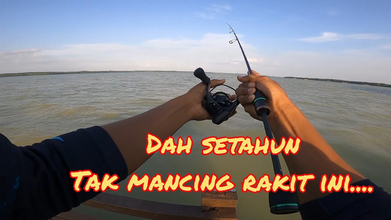 MANCING DI RAKIT SUNGAI LAYANG|LAYAN IKAN TEBAL PIPI SUNGAI LAYANG