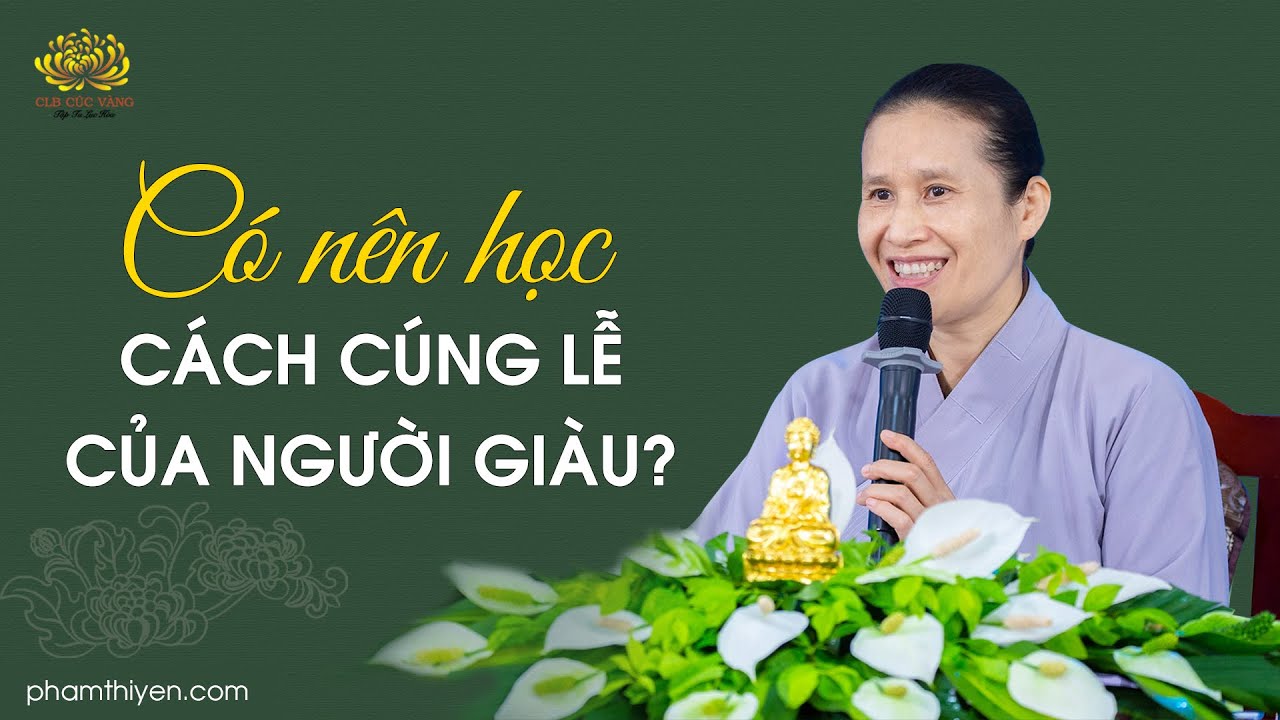 Có nên học theo cách cúng lễ của người giàu? | Trạch Pháp ngày 20/3/Nhâm Dần