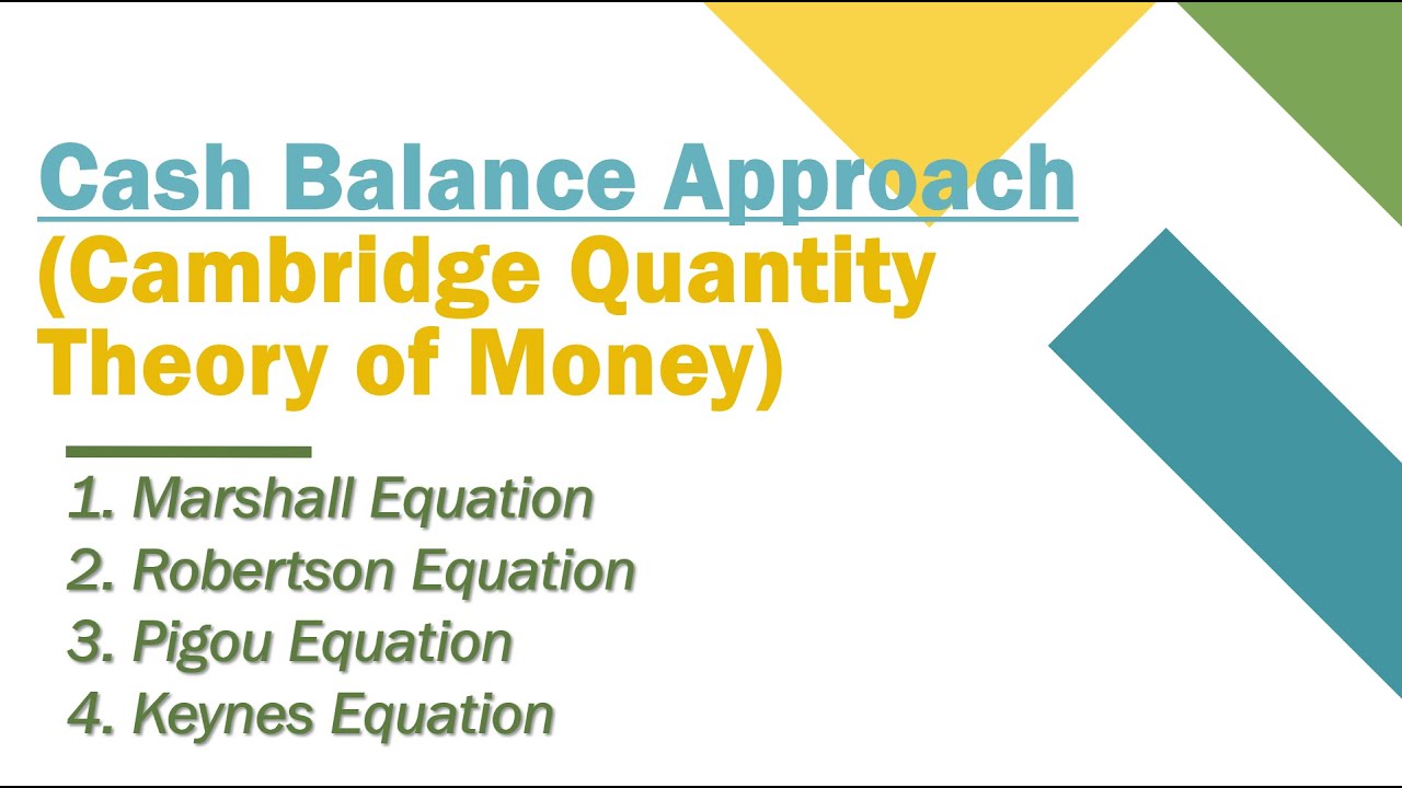 Cambridge Quantity Theory of Money Or Cash Balance Approach