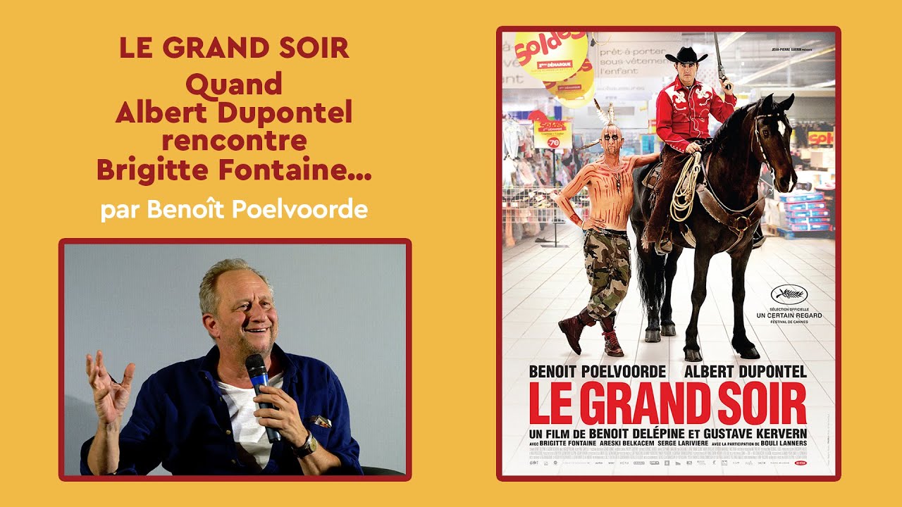 LE GRAND SOIR : Quand Albert Dupontel rencontre Brigitte Fontaine… par Benoît Poelvoorde