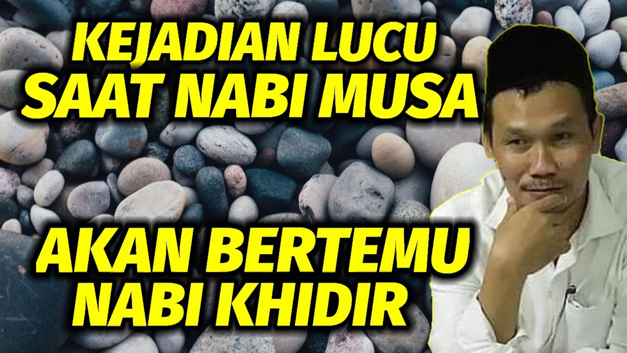 Gus baha. Cerita lucu saat Nabi Musa akan bertemu Nabi Khidir