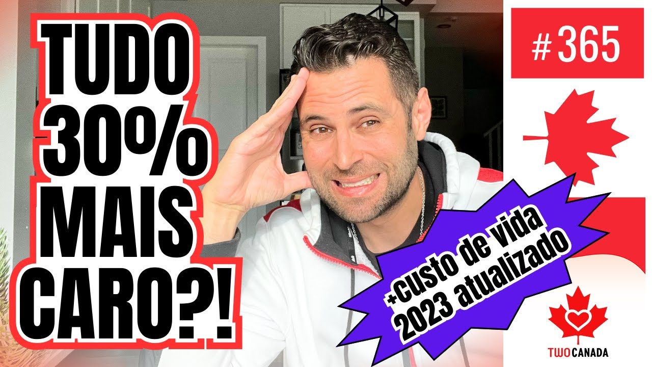 Canadá: FIZ as CONTAS, Custo de Vida ATUALIZADO, Tudo está 30% mais caro! Valores pra Viver #365