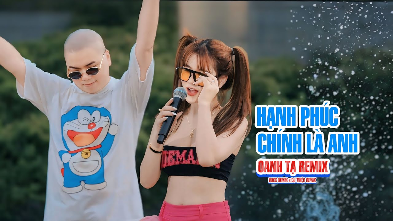 Hạnh Phúc Chính Là Anh ( Remix )  - Oanh Tạ | Duck Remix x Triệu Muzik