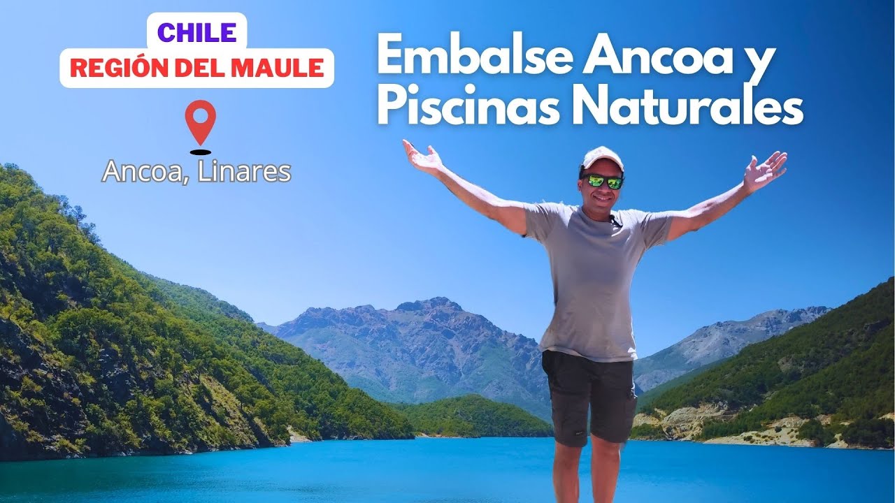 Embalse Ancoa y Piscinas Naturales - Linares - chile