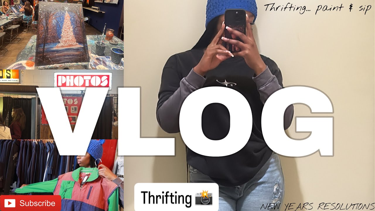 THRIFTING VLOG… Paint&Sip, New Year’s resolution!