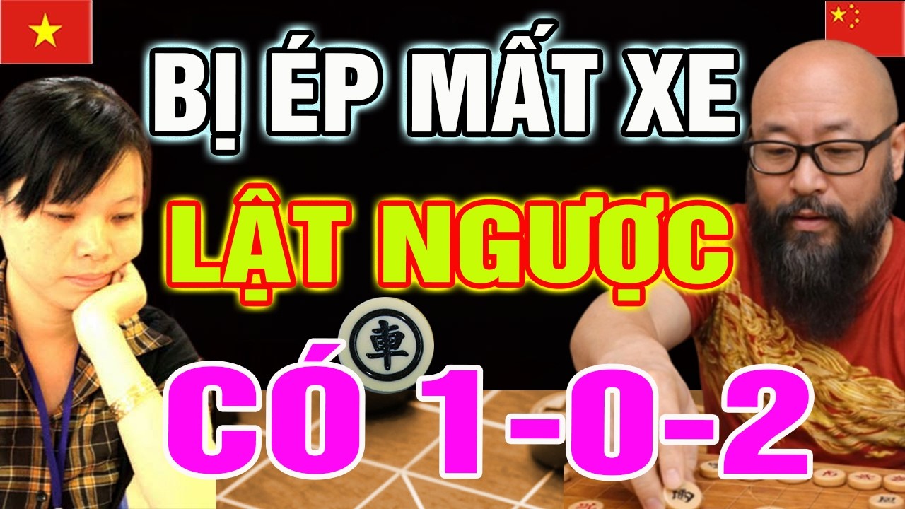 Bị ÉP MẤT XE, Lan Hương Lật Ngược Thế Cờ Có 1 0 2 Khiến Đại Sư Trung Quốc Bàng Hoàng