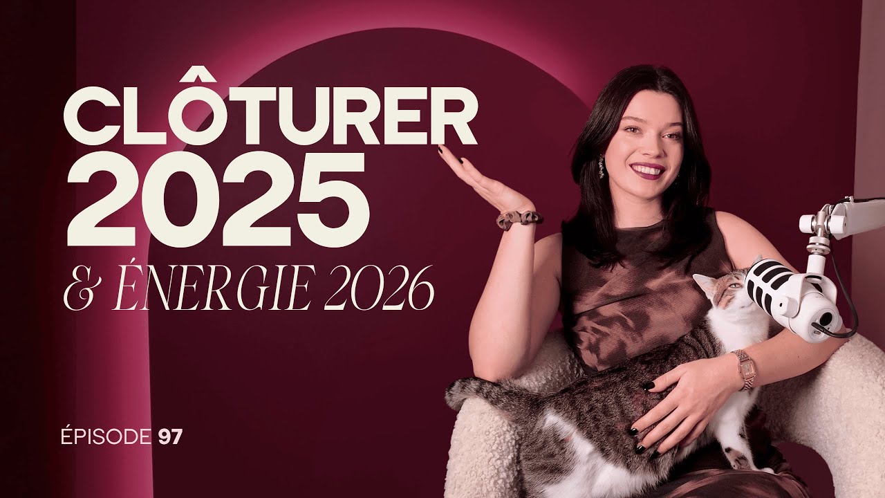 Comment clôturer l’année 2025 pour se libérer et être alignée ? (Énergie et numérologie) - SGB ep 97